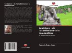 Sculpture : de l'académisme ? la composition