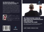 DE PRESTATIES VAN DE UNIVERSITEITSPROFESSOR: EEN SOCIALE CONSTRUCTIE HUM