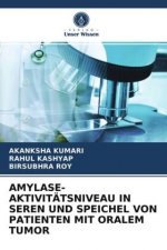 AMYLASE-AKTIVITÄTSNIVEAU IN SEREN UND SPEICHEL VON PATIENTEN MIT ORALEM TUMOR