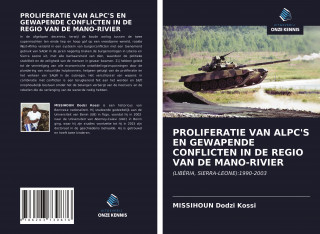 PROLIFERATIE VAN ALPC'S EN GEWAPENDE CONFLICTEN IN DE REGIO VAN DE MANO-RIVIER