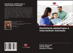 Dentisterie pédiatrique ? intervention minimale