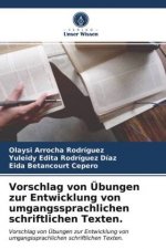 Vorschlag von Übungen zur Entwicklung von umgangssprachlichen schriftlichen Texten.