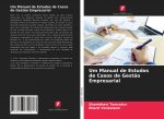 Um Manual de Estudos de Casos de Gest?o Empresarial