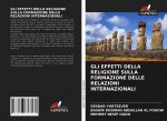 Gli Effetti Della Religione Sulla Formazione Delle Relazioni Internazionali