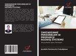 ZARZ?DZANIE PERSONELEM W PRODUKCJI ROZWÓJ SYSTEMU