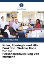 Krise, Strategie und HR-Funktion: Welche Rolle für die Personalentwicklung von morgen?