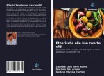 Etherische olie van zwarte olijf