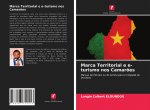 Marca Territorial e e-turismo nos Camar?es
