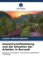 Gewerkschaftsbildung und die Situation der Arbeiter in Burundi