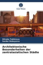 Architektonische Besonderheiten der zentralasiatischen Städte