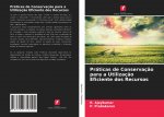 Práticas de Conservaç?o para a Utilizaç?o Eficiente dos Recursos