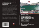 EFFICACITÉ DU PROCESSUS DE CHARGEMENT ET DE DÉCHARGEMENT DES CONTENEURS