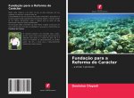 Fundaç?o para a Reforma do Carácter