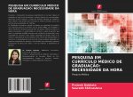 PESQUISA EM CURRÍCULO MÉDICO DE GRADUAÇ?O: NECESSIDADE DA HORA