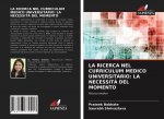LA RICERCA NEL CURRICULUM MEDICO UNIVERSITARIO: LA NECESSIT? DEL MOMENTO