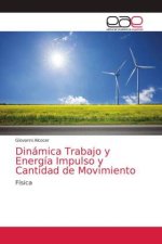 Dinamica Trabajo y Energia Impulso y Cantidad de Movimiento