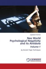Neo World Psychological Negativity and its Antidote Volume-1