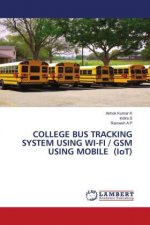 COLLEGE BUS TRACKING SYSTEM USING WI-FI / GSM USING MOBILE (IoT)
