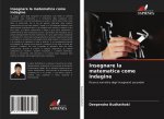 Insegnare la matematica come indagine
