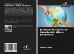 Relazioni Pakistan-Iran Opportunit?, sfide e prospettive