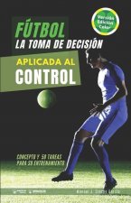 Futbol. La toma de decision aplicada al control