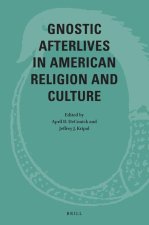Gnostic Afterlives in American Religion and Culture