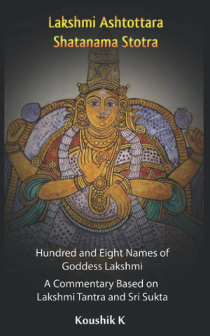 Lakshmi Ashtottara Shatanama Stotra - Hundred and Eight Names of Lakshmi