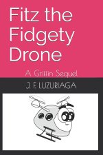 Fitz the Fidgety Drone