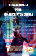 Guia avanzada para minar criptomonedas