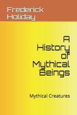 History of Mythical Beings