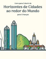 Livro para Colorir de Horizontes de Cidades ao redor do Mundo para Criancas