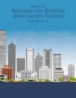 Malbuch mit Skylines von Stadten rund um den Globus fur Erwachsene 2