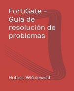 FortiGate - Guia de resolucion de problemas