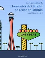 Livro para Colorir de Horizontes de Cidades ao redor do Mundo para Criancas 3 & 4