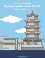 Livro para Colorir de Skylines ao Redor do Mundo para Criancas 5 & 6