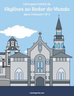 Livro para Colorir de Skylines ao Redor do Mundo para Criancas 1 & 2