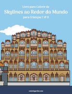 Livro para Colorir de Skylines ao Redor do Mundo para Criancas 7 & 8