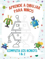 Aprende a Dibujar para Ninos - Completa los Robots 1 & 2