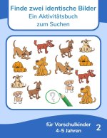 Finde zwei identische Bilder - Ein Aktivitatsbuch zum Suchen fur Vorschulkinder 4-5 Jahren 2