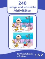 240 lustige und lehrreiche Aktivitaten fur Vorschulkinder 4-5 Jahren 1 & 2
