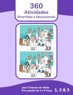 360 Atividades Divertidas e Educacionais para Criancas em Idade Pre-escolar de 4 a 5 Anos 1, 2 & 3