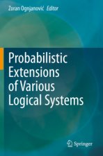 Probabilistic Extensions of Various Logical Systems