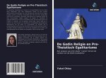 De Godin Religie en Pre-The?stisch Egalitarisme