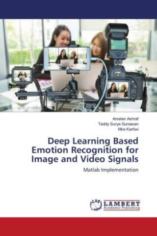 Deep Learning Based Emotion Recognition for Image and Video Signals