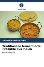 Traditionelle fermentierte Produkte aus Indien