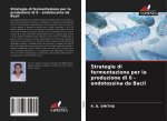 Strategie di fermentazione per la produzione di ? - endotossina da Bacil