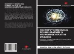 NEUROPSYCHOLOGICAL REHABILITATION IN NEURODEGENERATIVE DISEASES