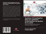 Syst?me d'investigation dans les syst?mes d'information de gestion de la santé