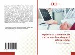 Réponse au traitement des carcinomes bronchiques ? petites cellules