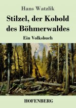Stilzel, der Kobold des Boehmerwaldes